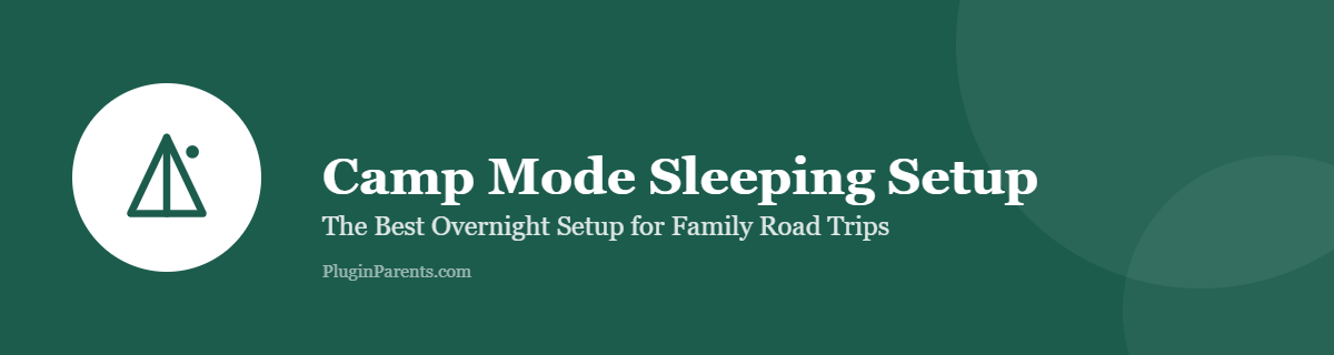 Camp Mode Sleeping Setup
