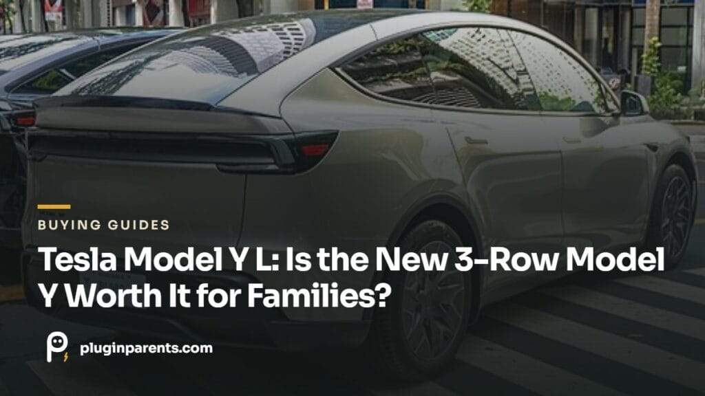 Tesla Model Y L: Is the New 3-Row Model Y Worth It for Families?