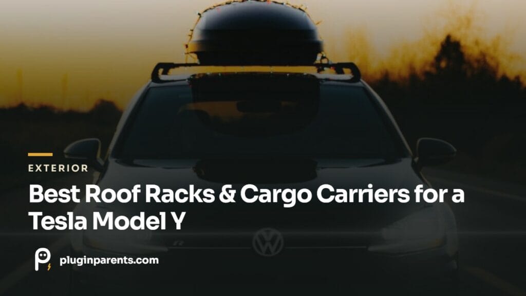 Best Roof Racks & Cargo Carriers for a Tesla Model Y