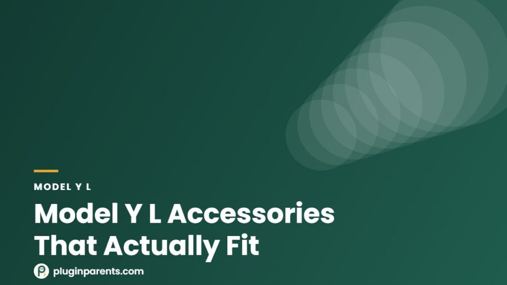 Plugin Parents header: Model Y L Accessories That Actually Fit